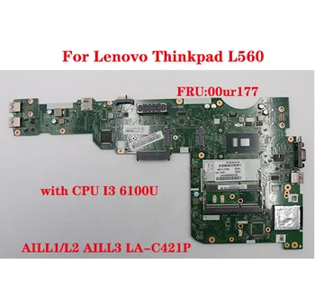 Lenovo ThinkPad için L560 laptop anakart AILL1 / L2 AILL3 LA-C421P anakart ı3-6100U FRU: 00ur177 %100 % test çalışma sen